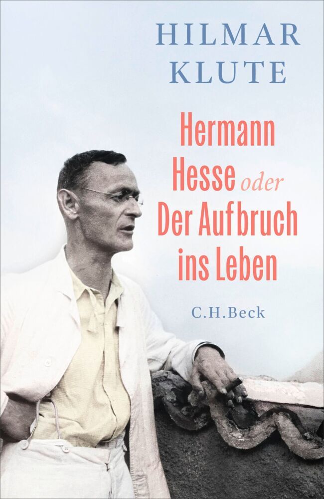 Hermann Hesse oder Der Aufbruch ins Leben (Hilmar Klute)