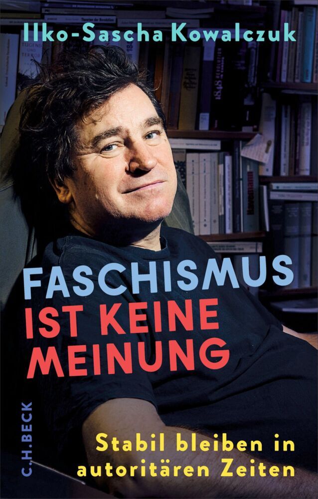 Faschismus ist keine Meinung (Ilko-Sascha Kowalczuk)