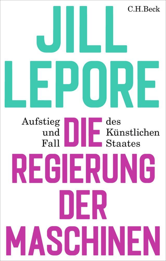Die Regierung der Maschinen (Jill Lepore)