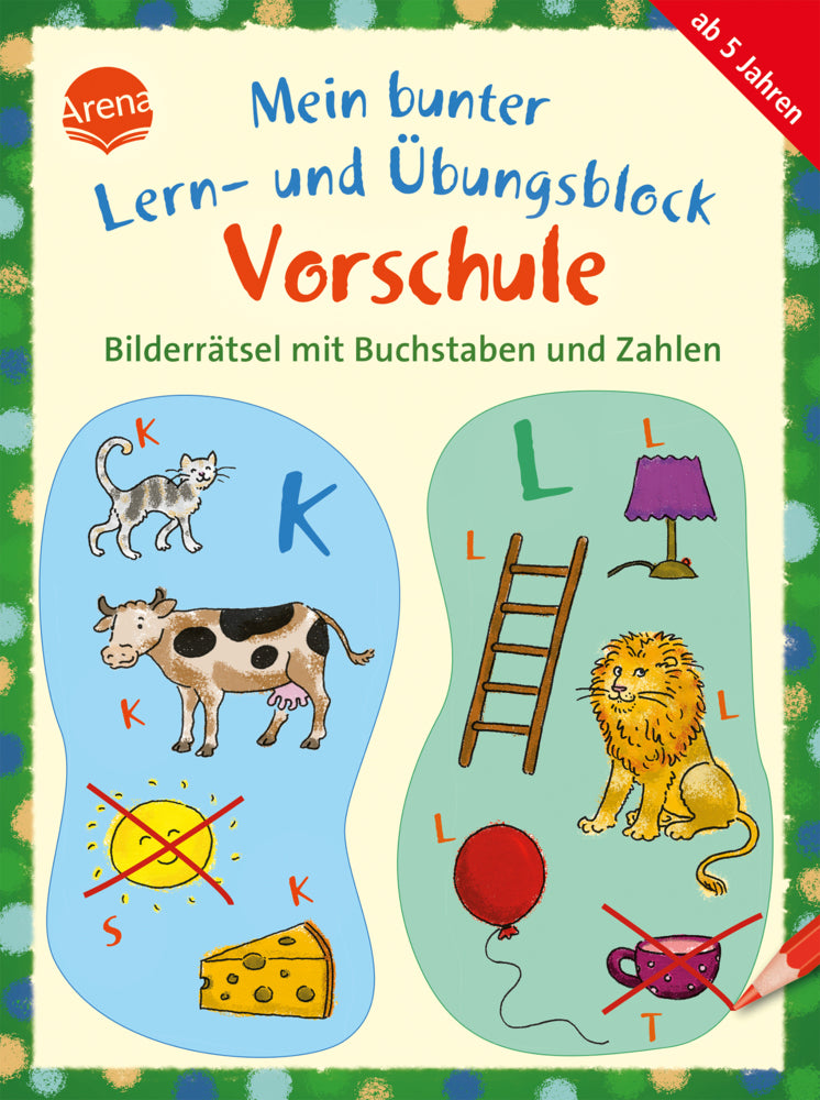 Mein bunter Lern- und Übungsblock Vorschule. Bilderrätsel mit Buchstaben und Zahlen (Lena Roth)
