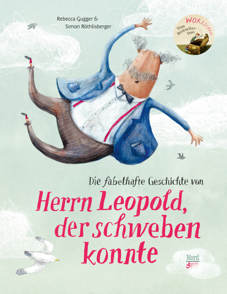 Die fabelhafte Geschichte von Herrn Leopold, der schweben konnte (Rebecca Gugger)