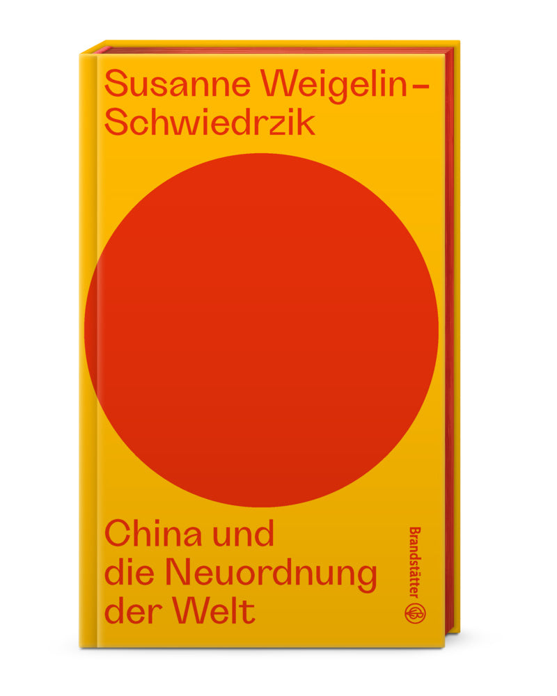 China und die Neuordnung der Welt (Susanne Weigelin-Schwiedrzik)