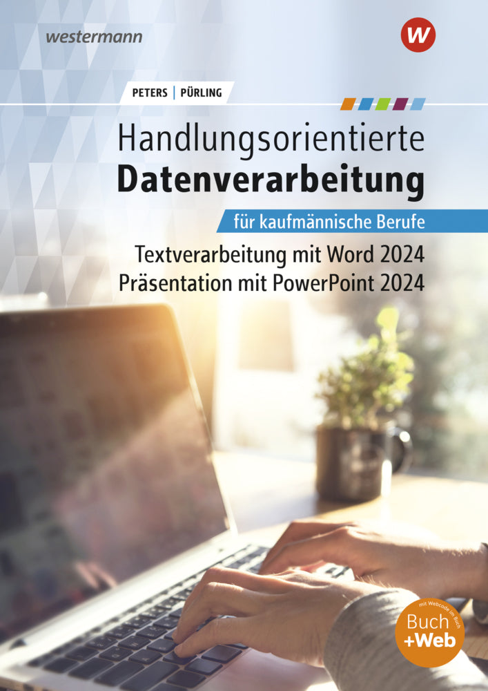 Handlungsorientierte Textverarbeitung und Präsentation mit Microsoft Office 2024 (Markus Peters)