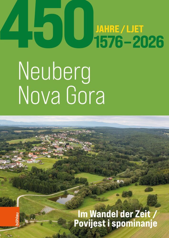 450 Jahre Neuberg - 450 ljet Nova Gora 1576-2026 (Kulturna Iniciativa Nova Gora (King) Kulturinitiative Neuberg)