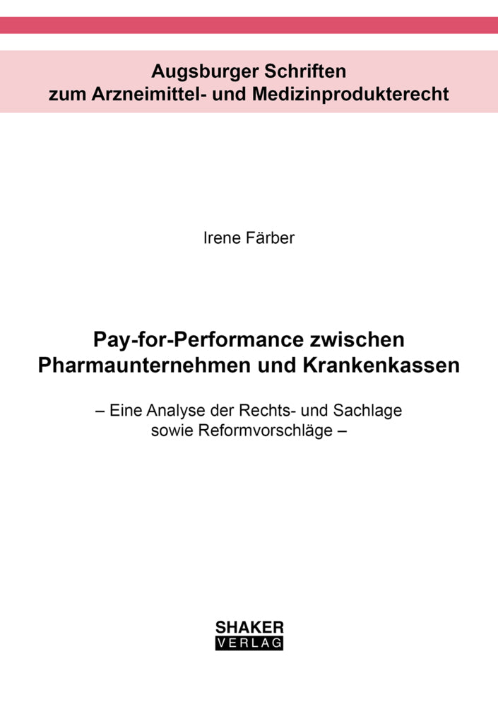 Pay-for-Performance zwischen Pharmaunternehmen und Krankenkassen (Irene Färber)