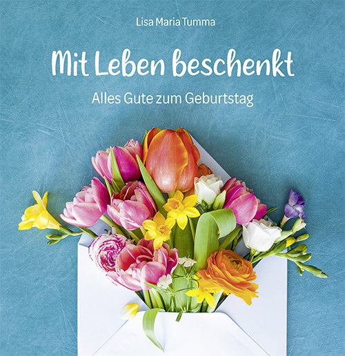 Mit Leben beschenkt (Lisa Maria Tumma)