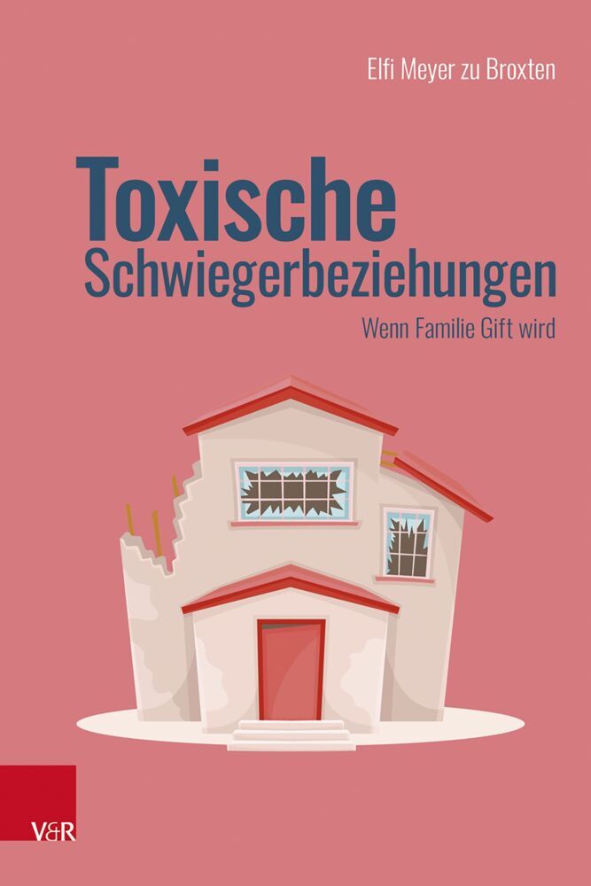 Toxische Schwiegerbeziehungen (Elfi Meyer Zu Broxten)