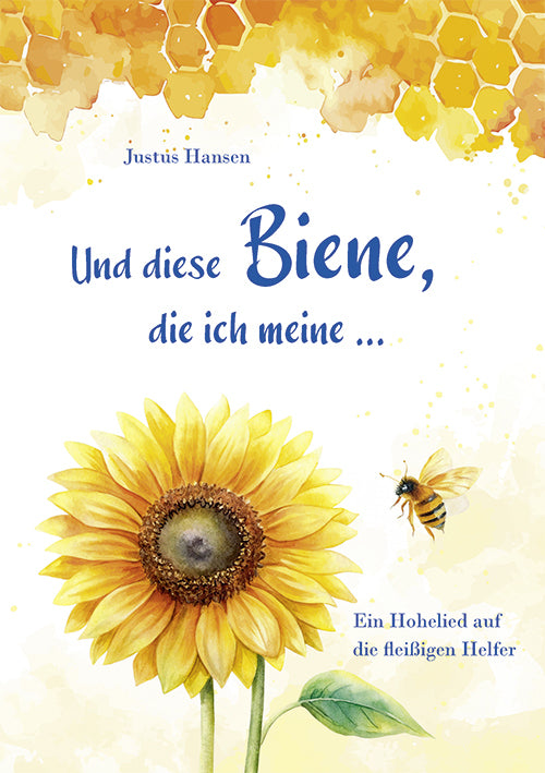Und diese Biene, die ich meine (Justus Hansen)