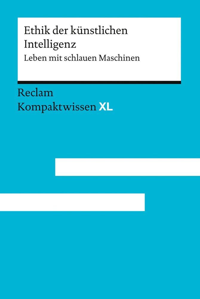 Ethik der künstlichen Intelligenz. Leben mit schlauen Maschinen (Petra Grimm)