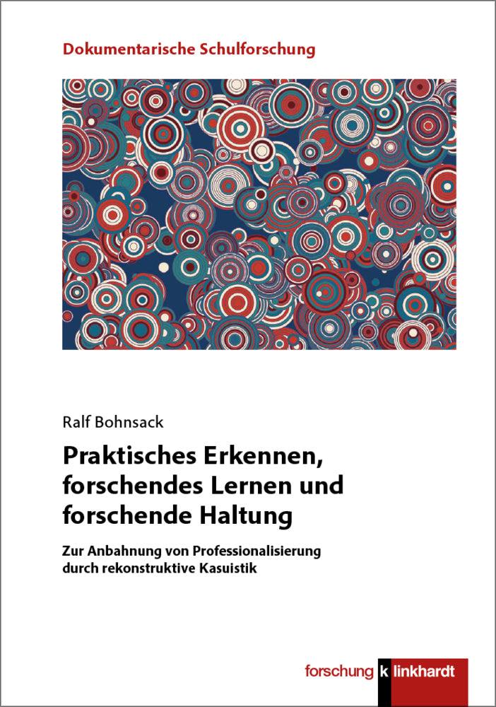 Praktisches Erkennen, forschendes Lernen und forschende Haltung (Ralf Bohnsack)