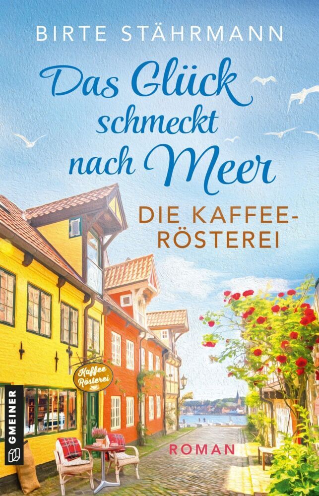 Das Glück schmeckt nach Meer: Die Kaffeerösterei (Birte Stährmann)