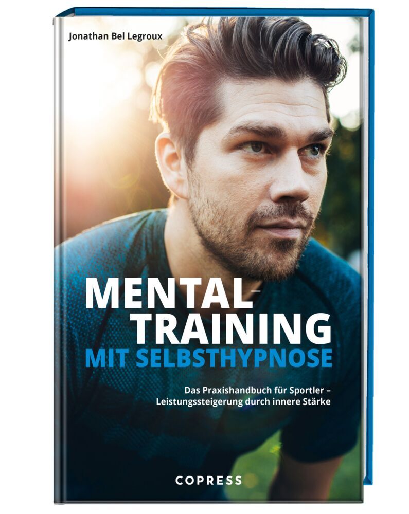 Mentaltraining mit Selbsthypnose (Jonathan Bel Legroux)