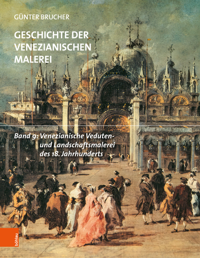 Venezianische Veduten- und Landschaftsmalerei des 18. Jahrhunderts (Günter Brucher)