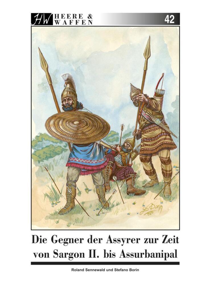 Die Gegner der Assyrer zur Zeit von Sargon II. bis Assurbanipal (Roland Sennewald)