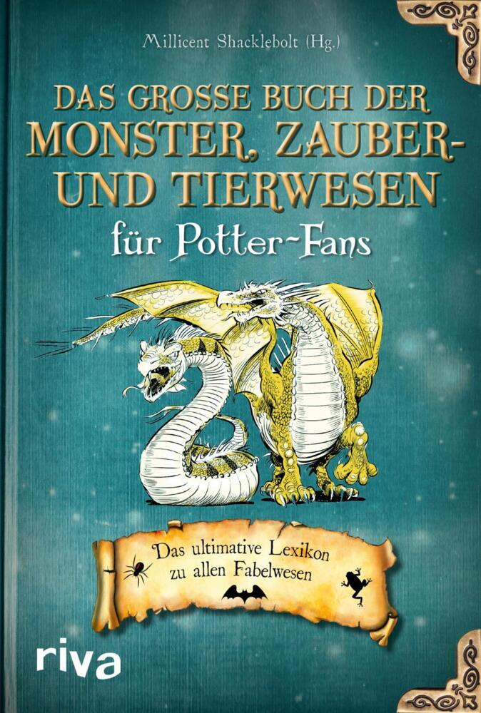 Das große Buch der Monster, Zauber- und Tierwesen für Potter-Fans (Millicent Shacklebolt)