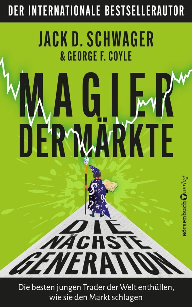 Magier der Märkte: Die nächste Generation (Jack D. Schwager)