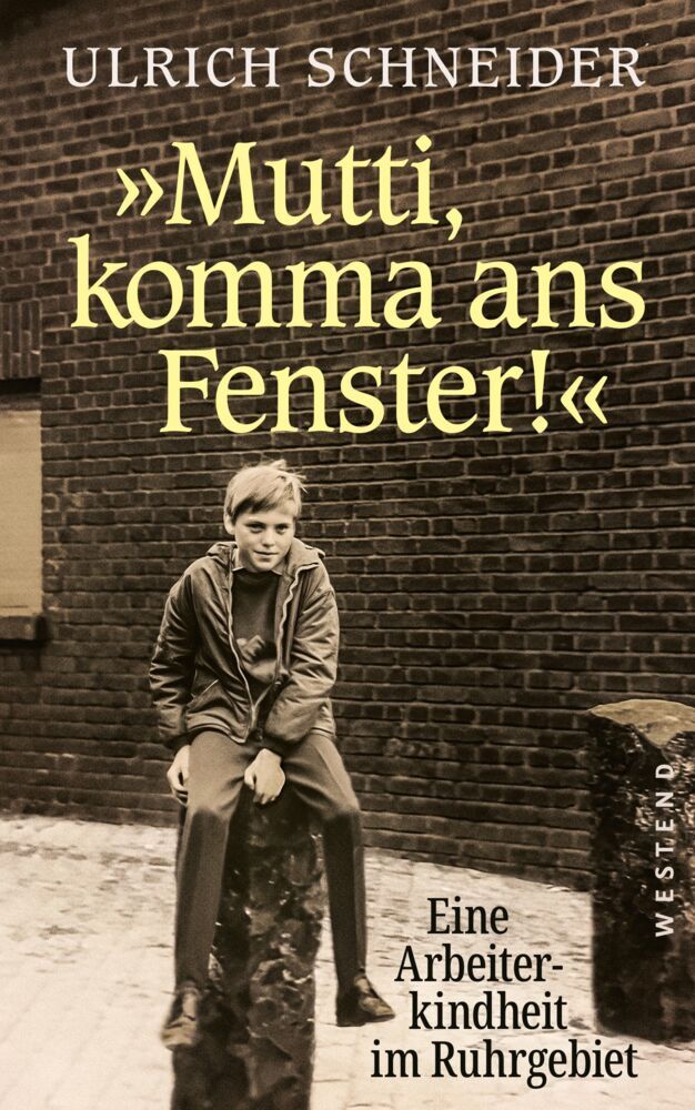 "Mutti, komma ans Fenster" (Ulrich Schneider)