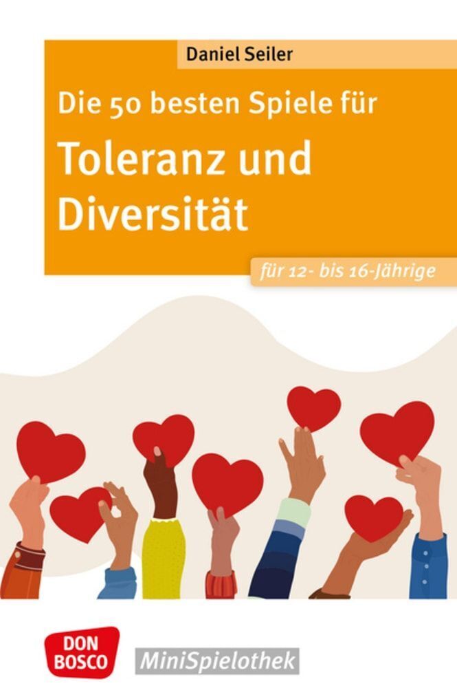 Die 50 besten Spiele für Toleranz und Diversität für 12- bis 16-Jährige (Daniel Seiler)