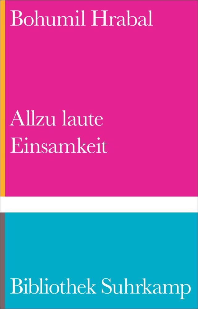 Allzu laute Einsamkeit (Bohumil Hrabal)