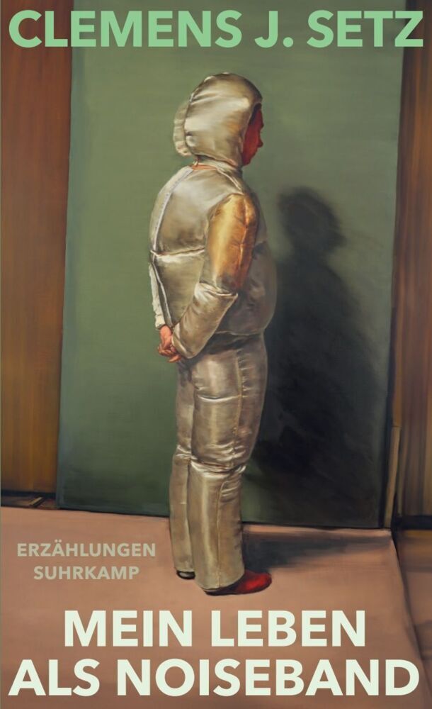 Mein Leben als Noiseband (Clemens J. Setz)