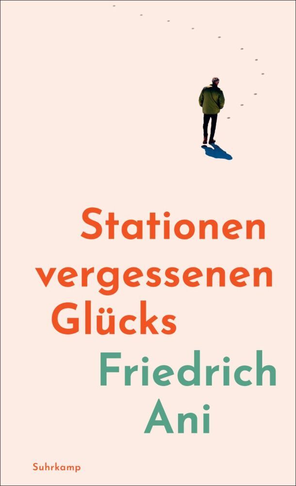 Stationen vergessenen Glücks (Friedrich Ani)