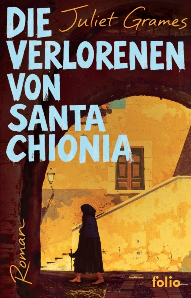 Die Verlorenen von Santa Chionia (Juliet Grames)