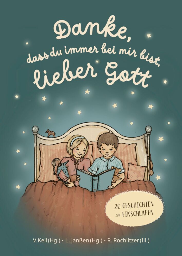 Danke, dass du immer bei mir bist, lieber Gott (Verena Keil)