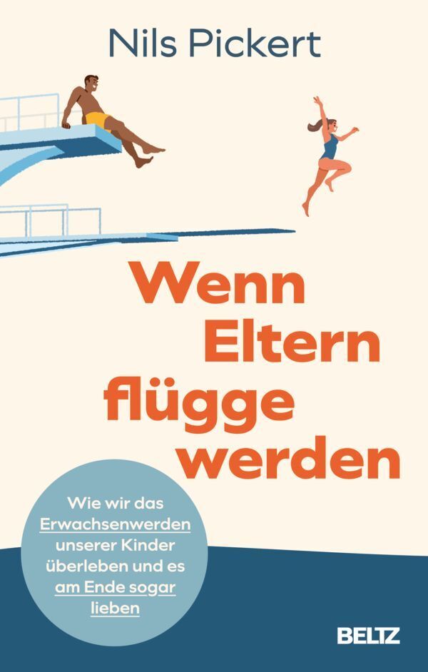 Wenn Eltern flügge werden (Nils Pickert)