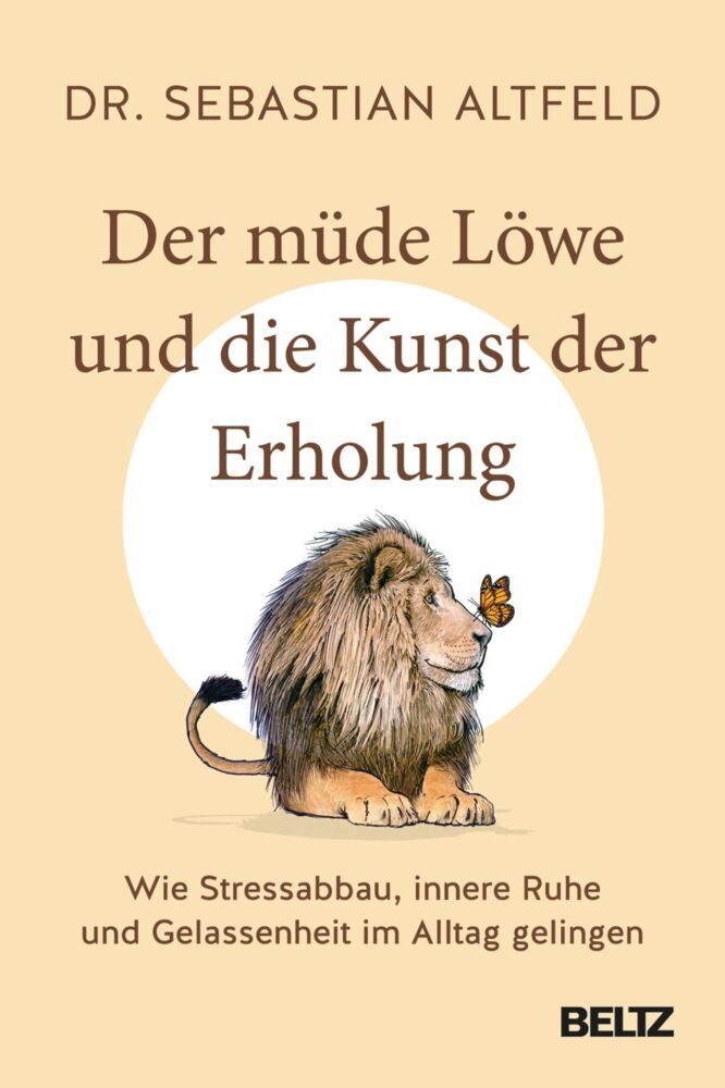 Der müde Löwe und die Kunst der Erholung (Sebastian Altfeld)