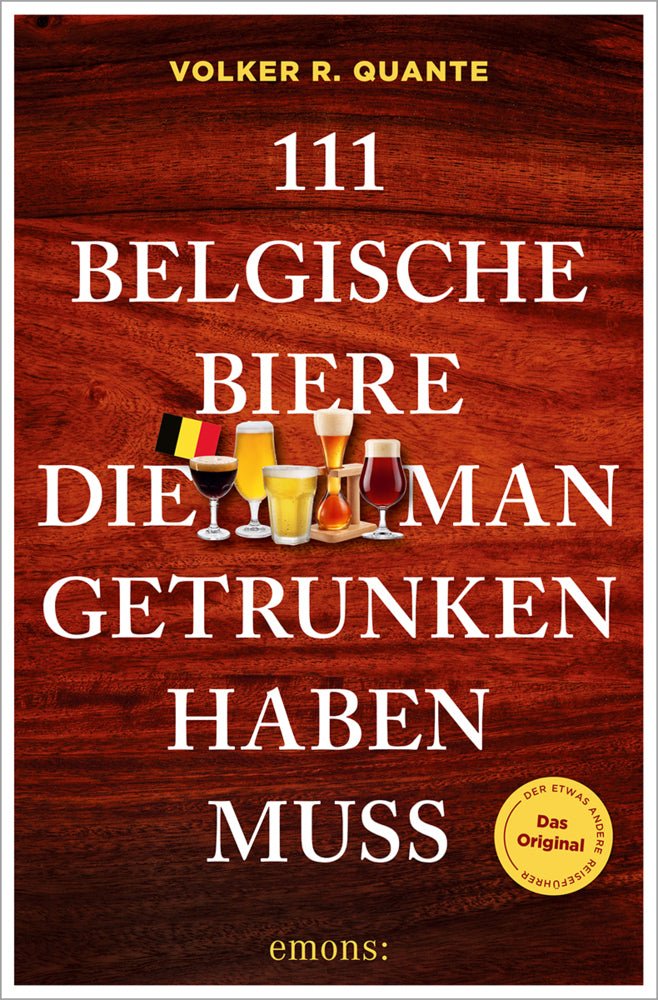 111 belgische Biere, die man getrunken haben muss (Volker R. Quante)