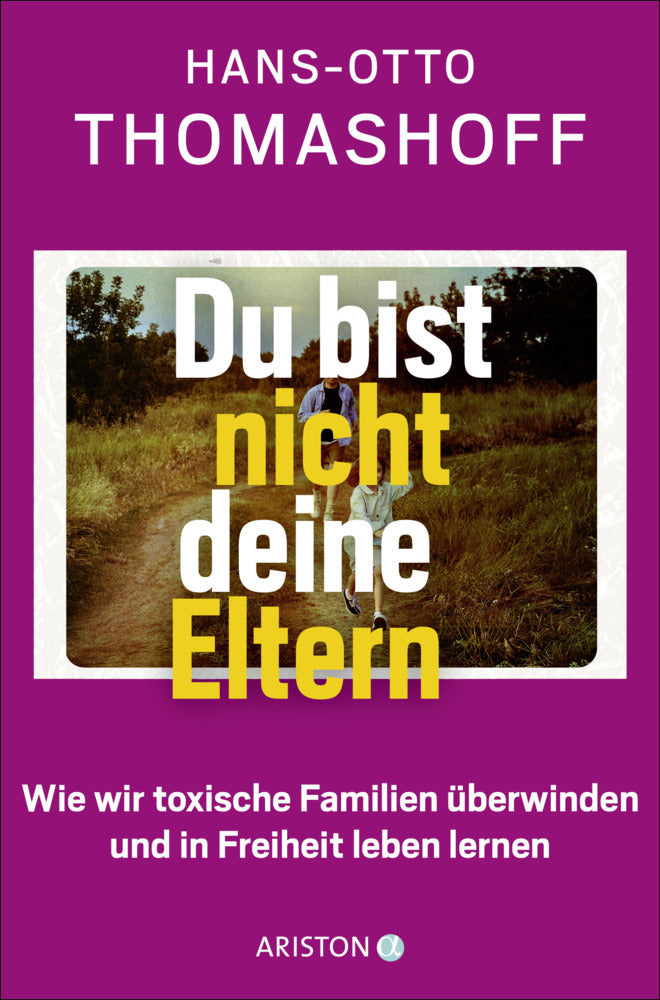Du bist nicht deine Eltern (Hans-Otto Thomashoff)