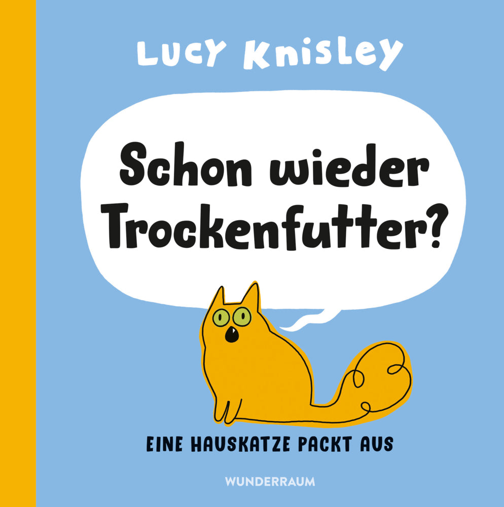 Schon wieder Trockenfutter? (Lucy Knisley)