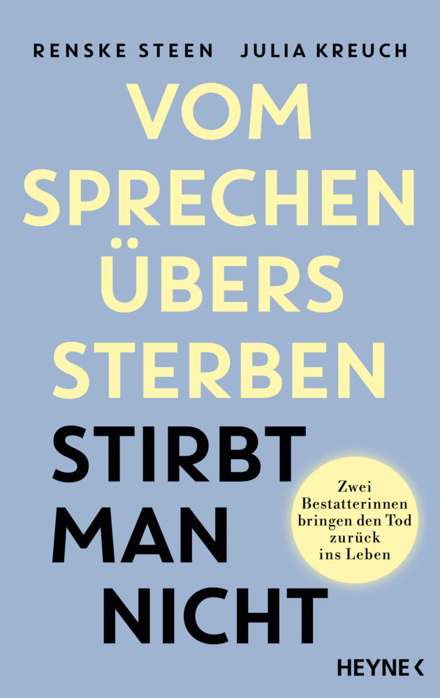 Vom Sprechen übers Sterben stirbt man nicht (Renske Steen)