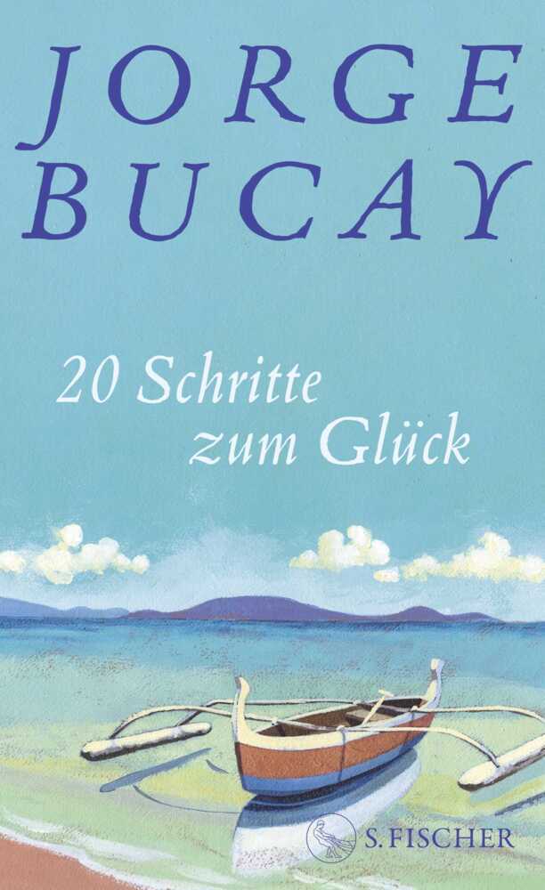 20 Schritte zum Glück (Jorge Bucay)