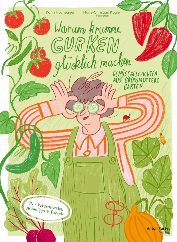 Warum krumme Gurken glücklich machen (Karin Hochegger)