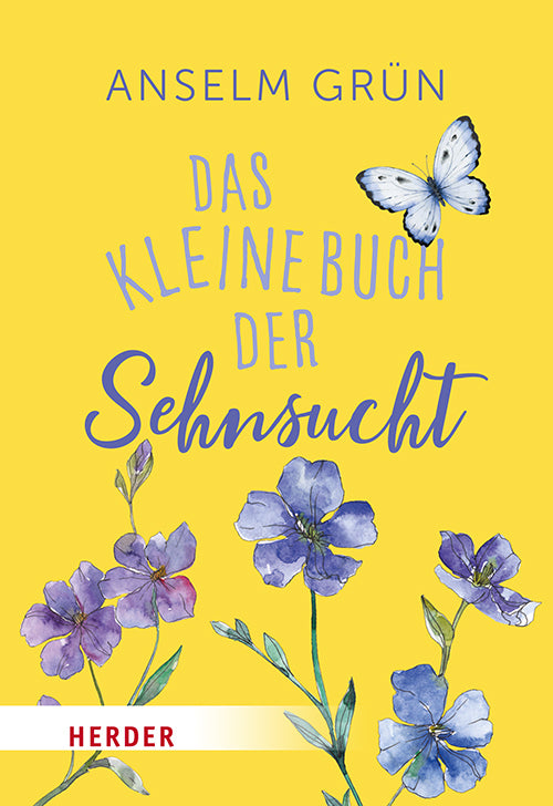 Das kleine Buch der Sehnsucht (Anselm Grün)