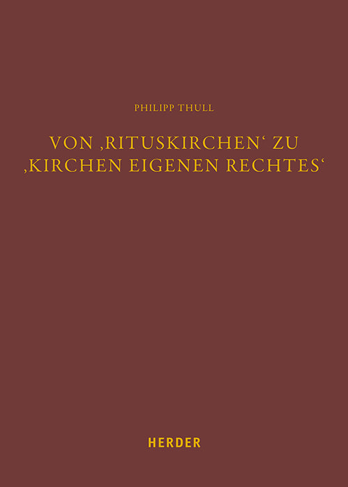 Von 'Rituskirchen' zu 'Kirchen eigenen Rechtes' (Philipp Thull)