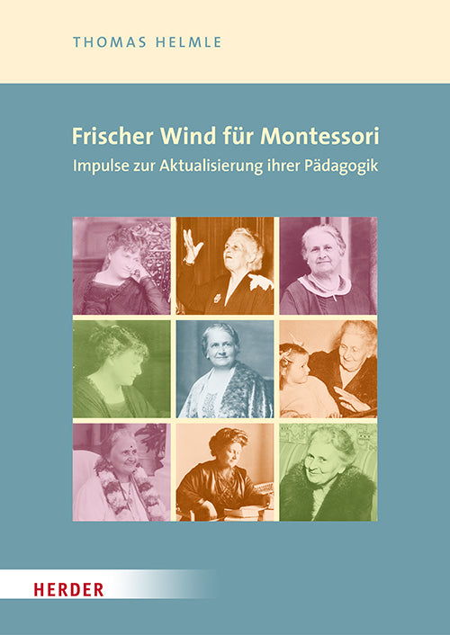 Frischer Wind für Montessori. Impulse zur Aktualisierung ihrer Pädagogik (Thomas Helmle)