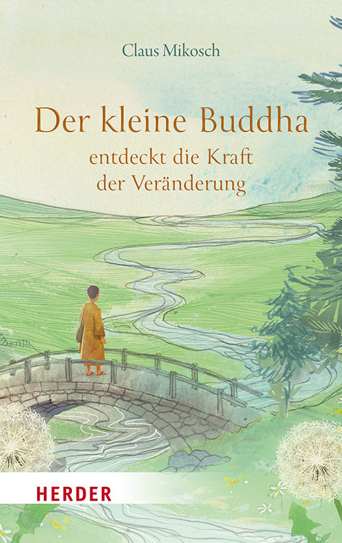 Der kleine Buddha entdeckt die Kraft der Veränderung (Claus Mikosch)
