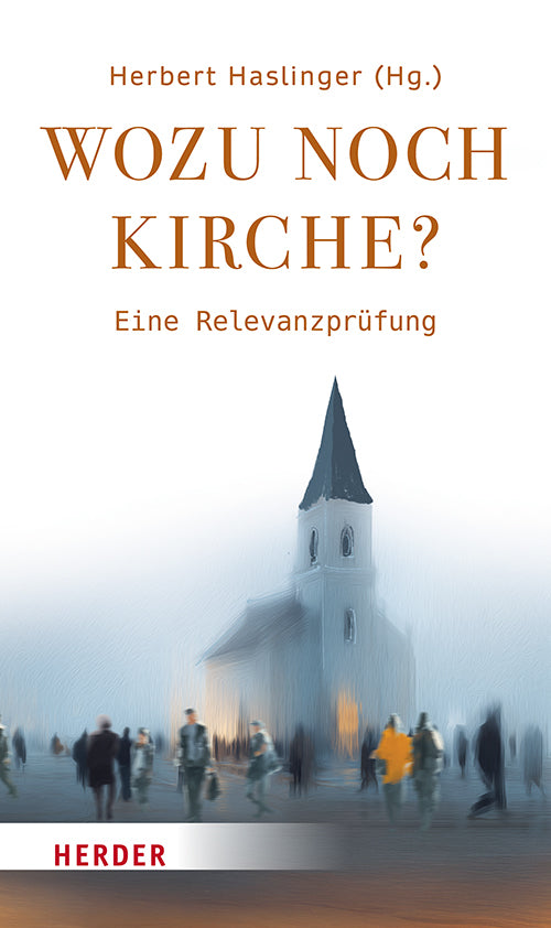 Wozu noch Kirche? (Herbert Haslinger)