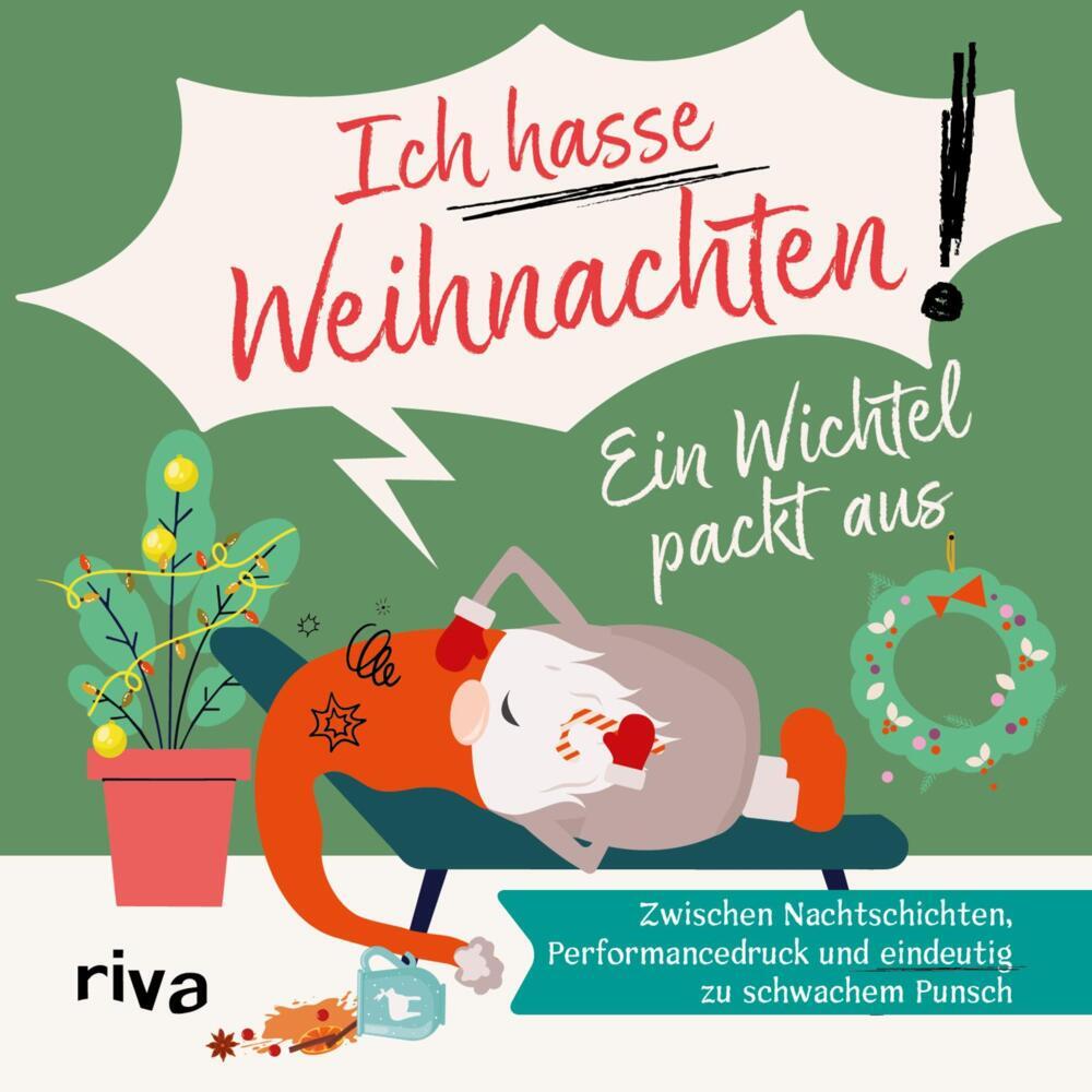 Ein Wichtel packt aus - "Ich hasse Weihnachten!" (Sandra Ruhland)
