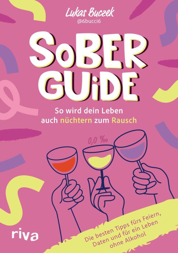 Sober Guide - So wird dein Leben auch nüchtern zum Rausch (Lukas Buczek)