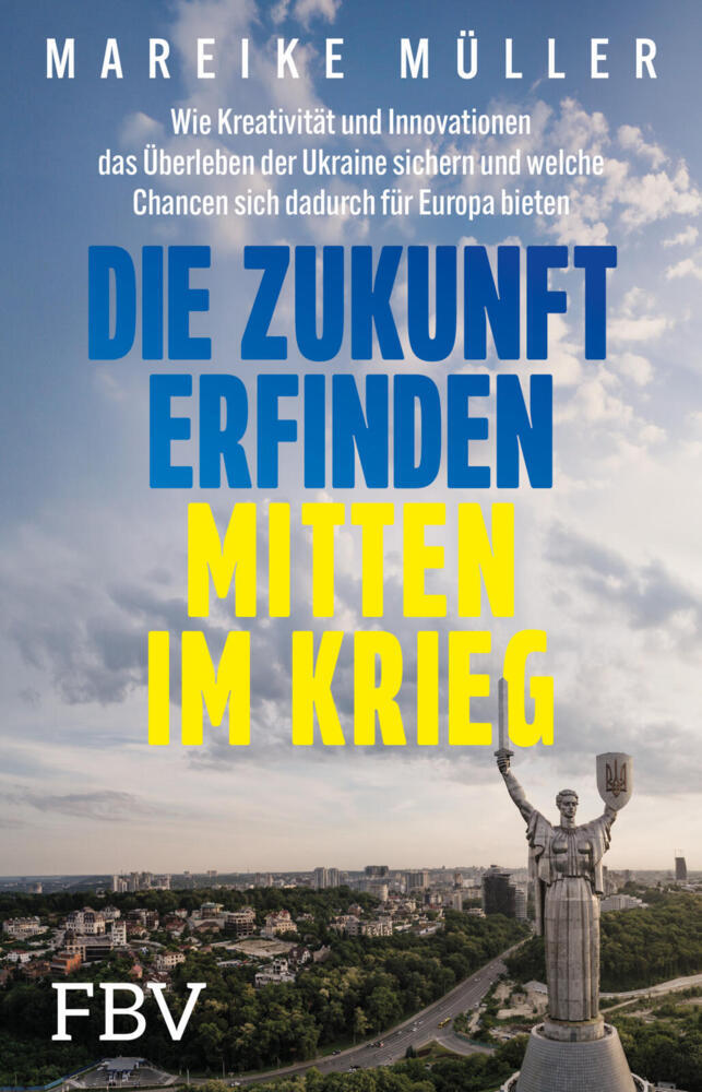 Die Zukunft erfinden - mitten im Krieg (Mareike Müller)