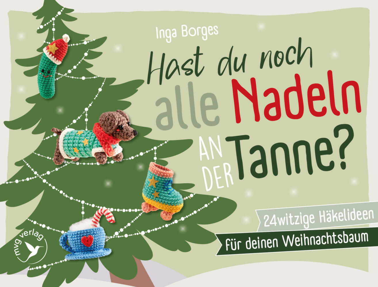 Hast du noch alle Nadeln an der Tanne? (Inga Borges)