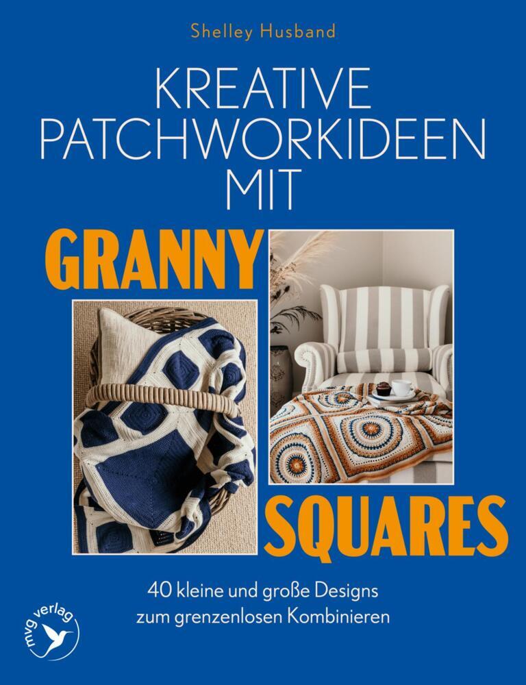 Kreative Patchworkideen mit Granny Squares (Shelley Husband)