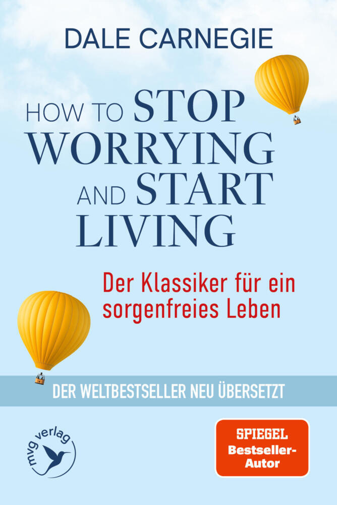 How to Stop Worrying and Start Living - Der Klassiker für ein sorgenfreies Leben (Dale Carnegie)