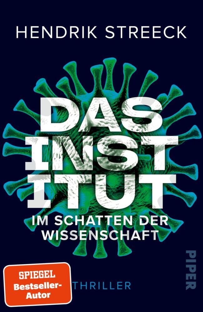 Das Institut  -  Im Schatten der Wissenschaft (Hendrik Streeck)