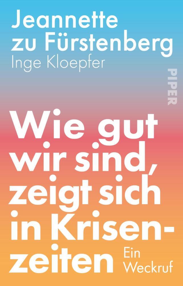Wie gut wir sind, zeigt sich in Krisenzeiten (Jeannette Zu Fürstenberg)