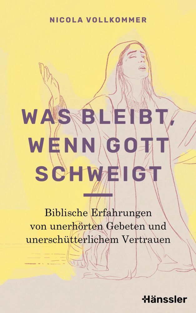 Was bleibt, wenn Gott schweigt (Nicola Vollkommer)