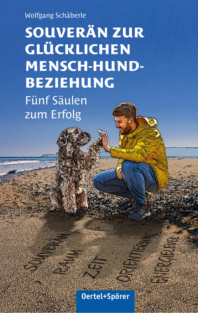 Souverän zur glücklichen Mensch-Hund-Beziehung (Wolfgang Schäberle)
